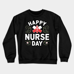 Happy Nurse Day Crewneck Sweatshirt